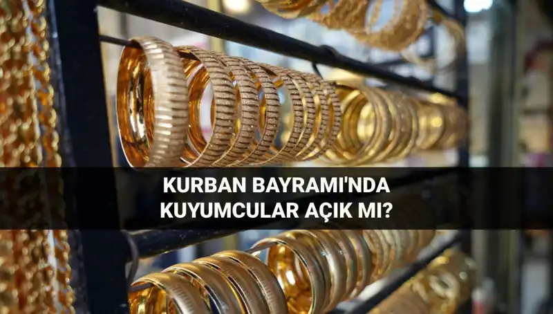 Kurban Bayramı’nda Kuyumcular Açık mı? İşte Cevap!