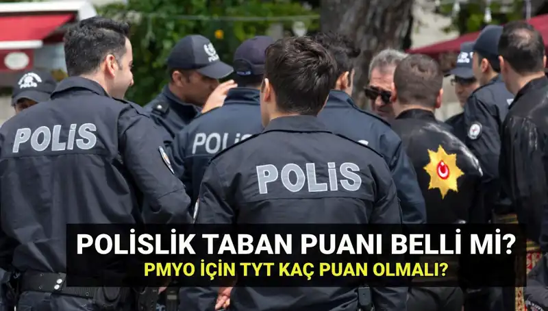 2025 Polislik Taban Puanları ve PMYO Kontenjanları Hakkında Merak Edilenler