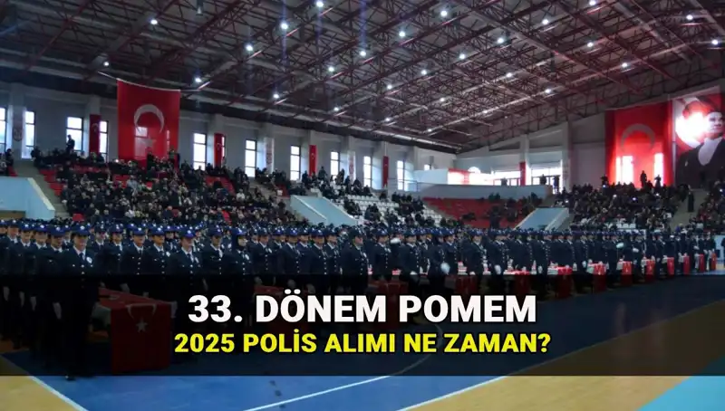 2025 Yılı Polis Alımları: 33. Dönem POMEM Başvuru Tarihleri ve Kontenjanı Açıklandı!