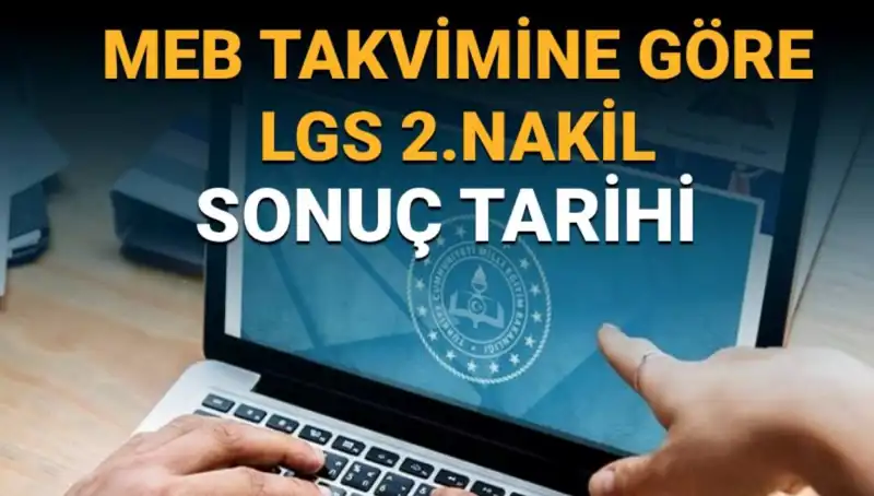 LGS 2. Nakil Süreci: Lise 3. Tercih Sonuçları Ne Zaman Açıklanacak?