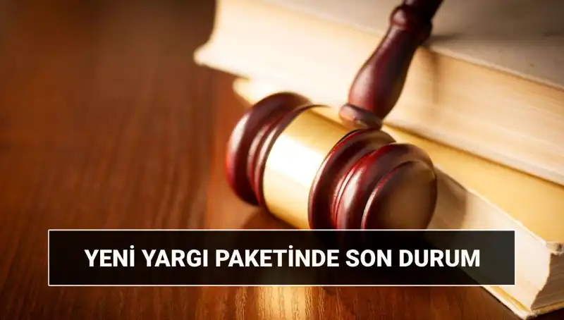 Yeni Yargı Paketinin İçeriği ve 2025'teki Önemli Değişiklikler