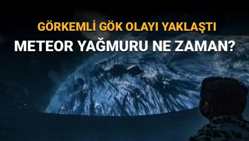 Perseid Meteor Yağmuru 2023: Türkiye'den Ne Zaman Görüntülenebilir?