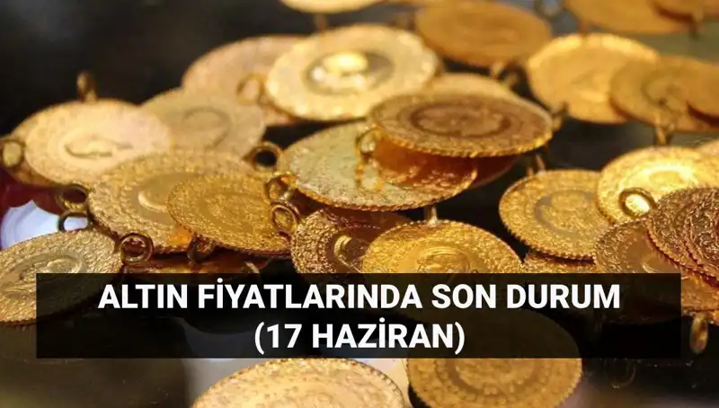 Altın Fiyatları Tırmanışa Geçti: 17 Haziran Güncel Durum Nedir?