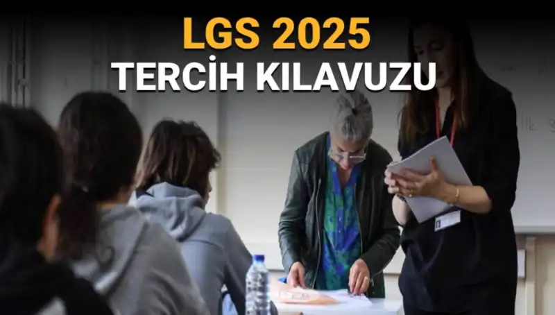 LGS 2025 Tercih Kılavuzu Yayınlandı! Tercih Süreci ve Tarihleri