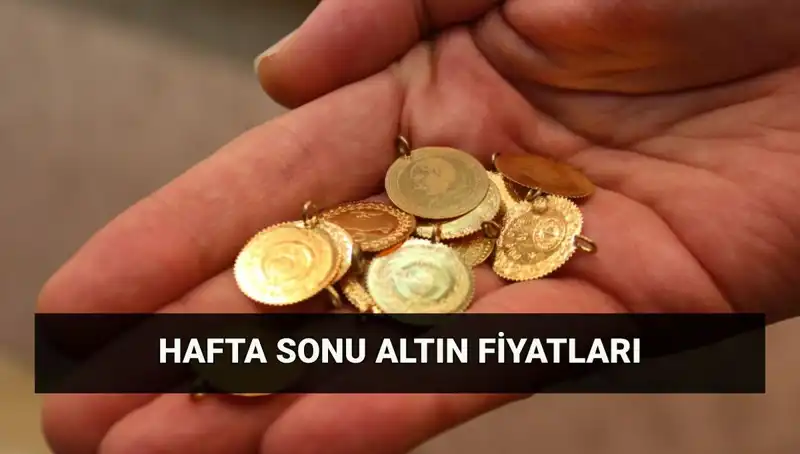 Hafta Sonu Altın Fiyatları: Çeyrek ve Gram Altın Ne Kadar Oldu?