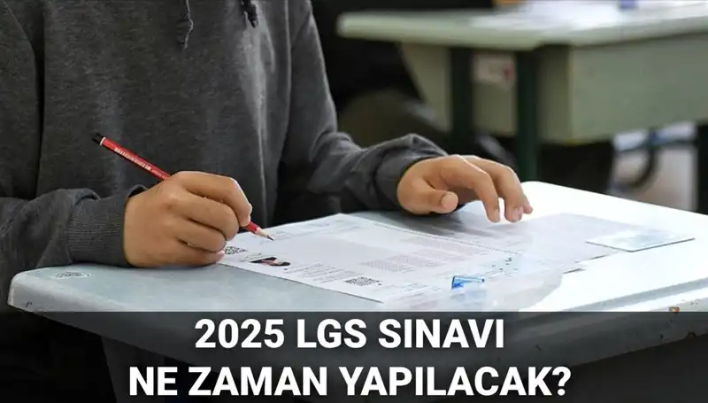 2025 LGS Sınavı Ne Zaman Yapılacak? Tüm Detaylar Burada!